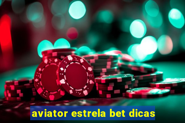 aviator estrela bet dicas